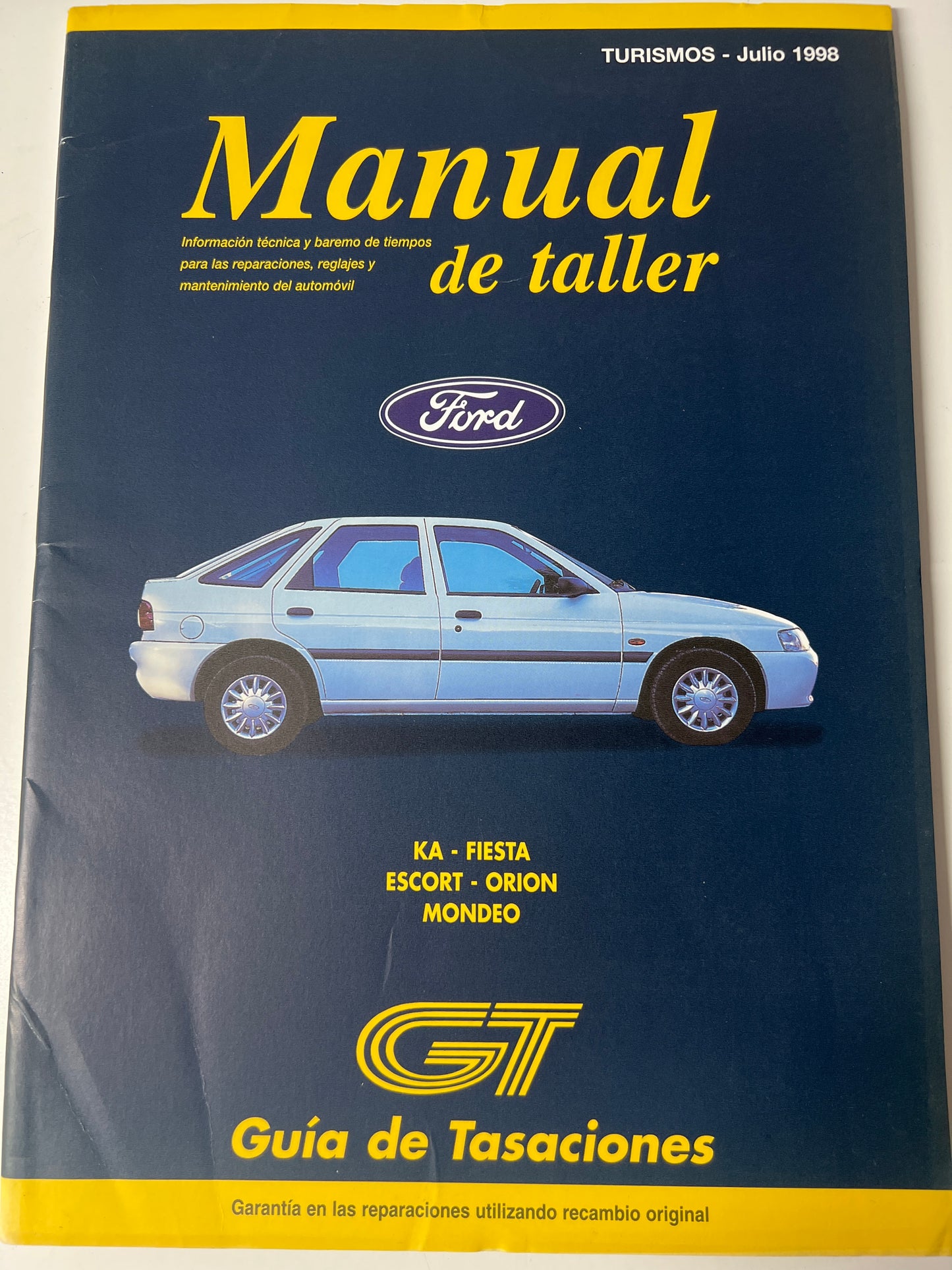 Gt Guia de Tasaciones Manual de Taller Turismo Ford Ka Fiesta Escort Orion Mondeo Julio 1998,