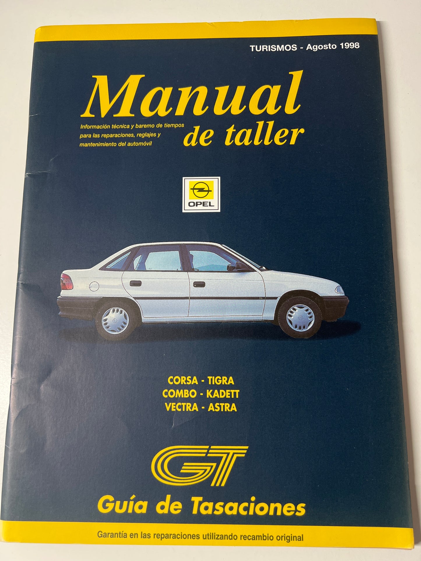 Gt Guia de Tasaciones Manual de Taller Turismo Opel Corsa Tigra Combo Kadett Vectra Astra Agosto 1998,