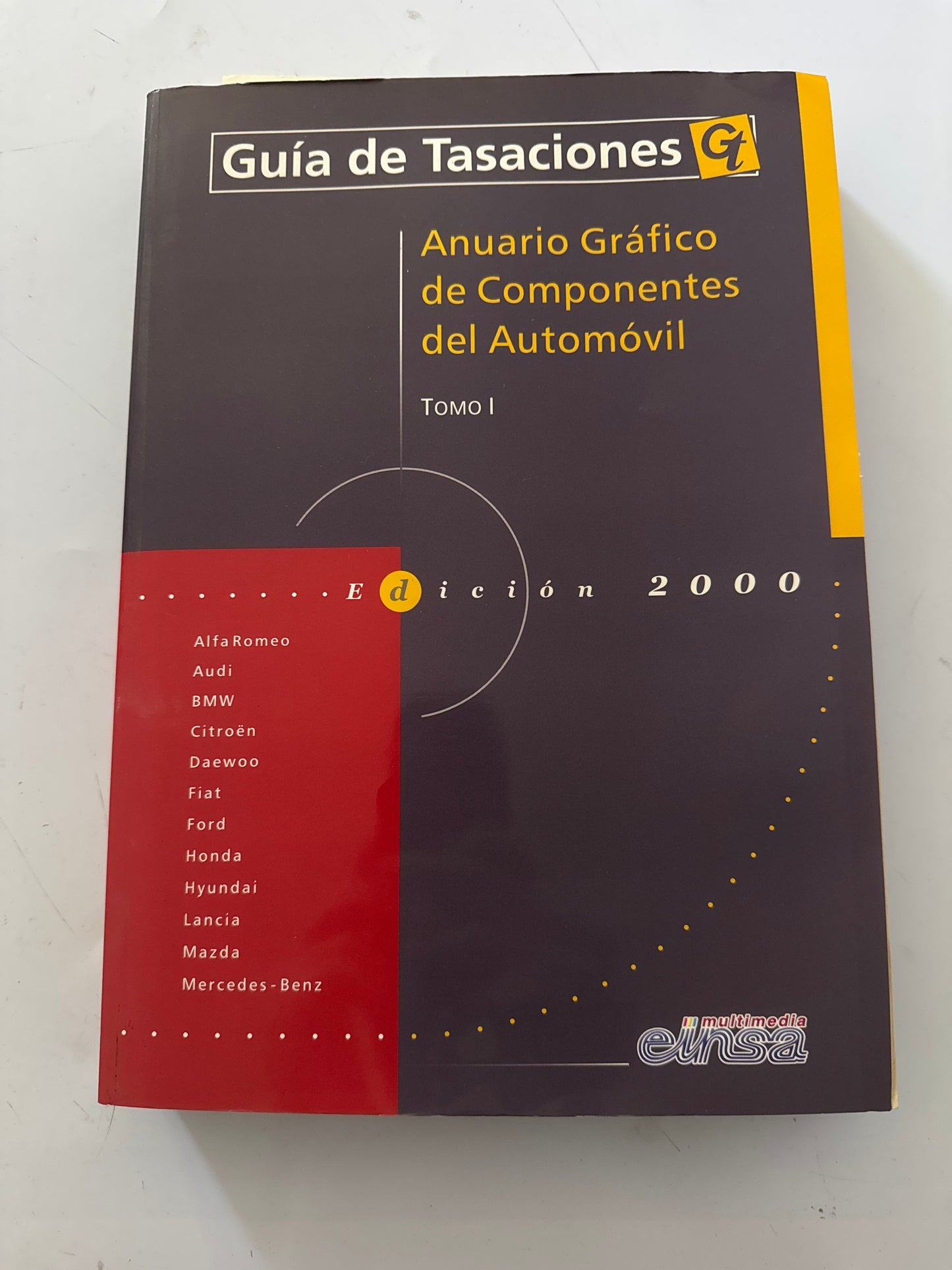 Guia de Tasaciones Anuario Grafico de Componentes del Automovil Tomo I Edicion 2000,