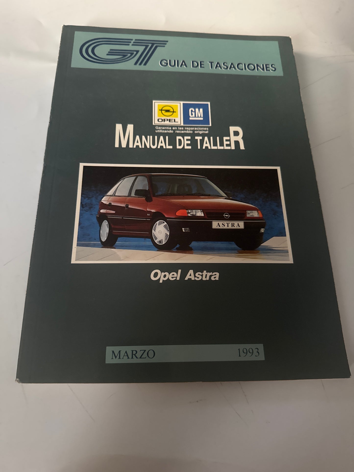 GT. Guía de tasaciones. Manual de taller. Opel/GM. Marzo 1993