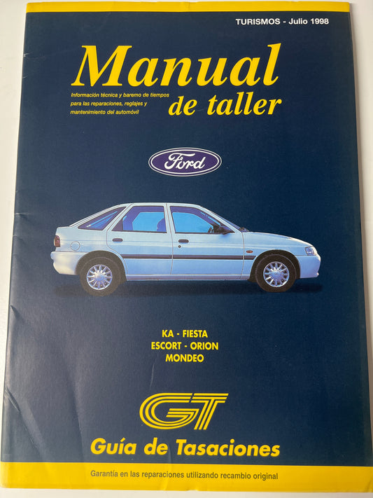 Gt Guia de Tasaciones Manual de Taller Turismo Ford Ka Fiesta Escort Orion Mondeo Julio 1998,