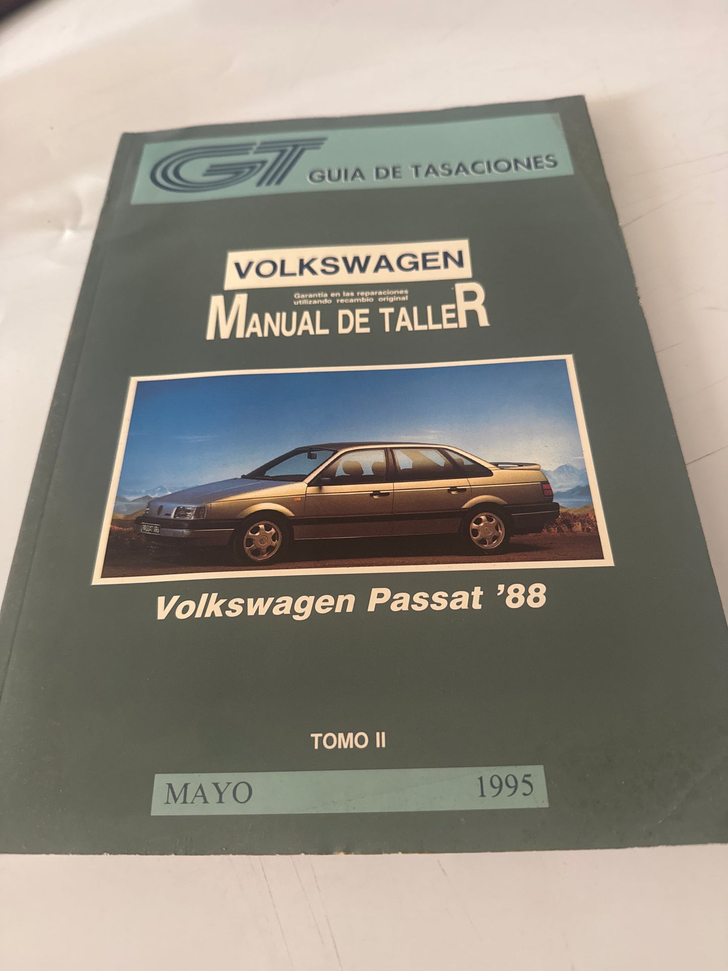 GT. Guía de tasaciones. Manual de taller. Volkswagen passat ‘88. Tomo II. Mayo 1995