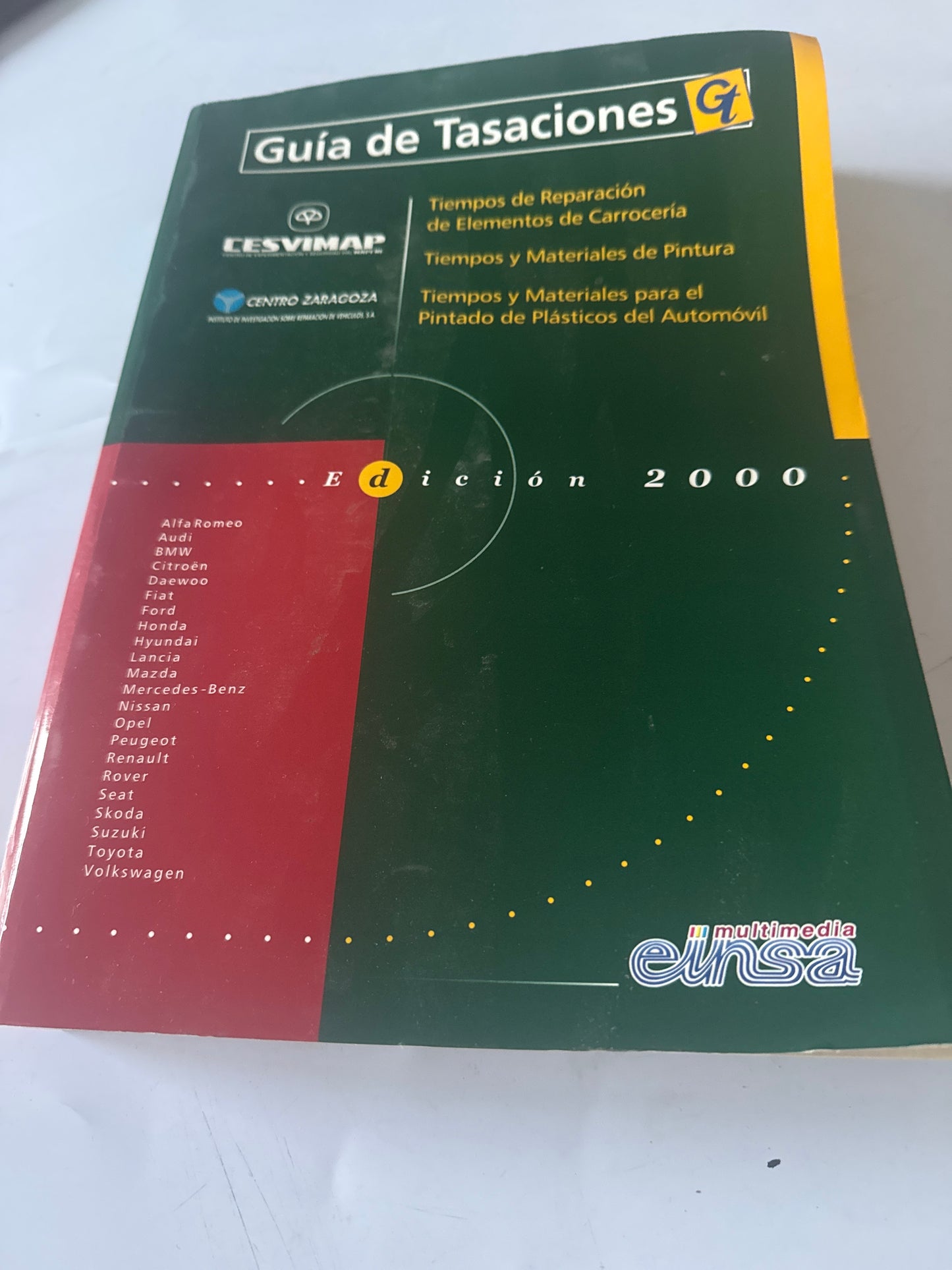 GT. Guía de tasaciones. Tiempos de reparación de elementos de carrocerías. Tiempos y materiales de pintura. Edición 2000