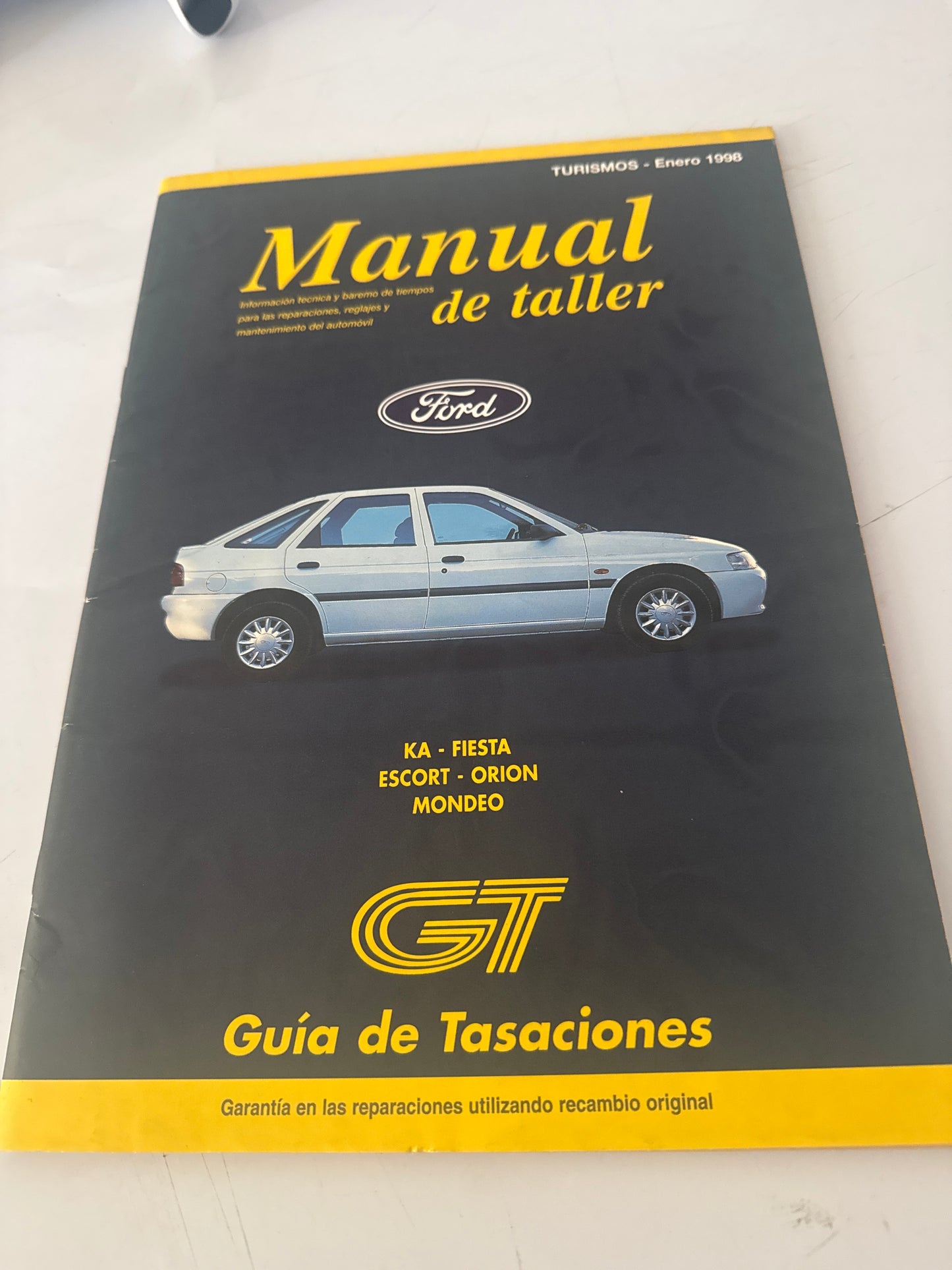 GT. Guía de tasaciones. Manual de taller. Información técnica y baremo de tiempos para las reparaciones, reglajes y mantenimiento del automóvil. Ford. Enero 1998