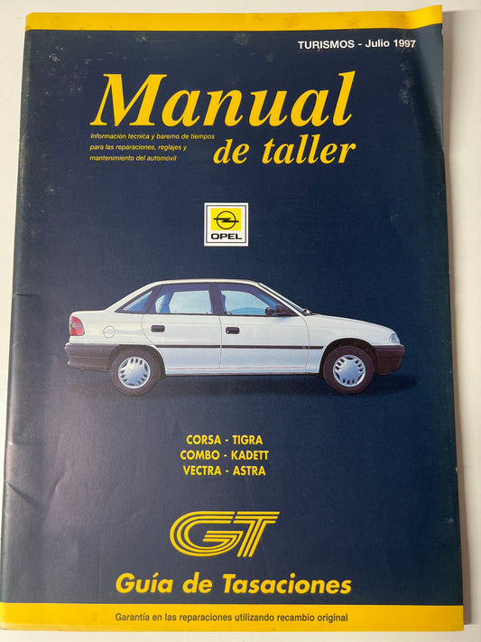 Gt Guia de Tasaciones Manual de Taller Turismo Opel Corsa Tigra Combo Kadett Vectra Astra Julio 1997,