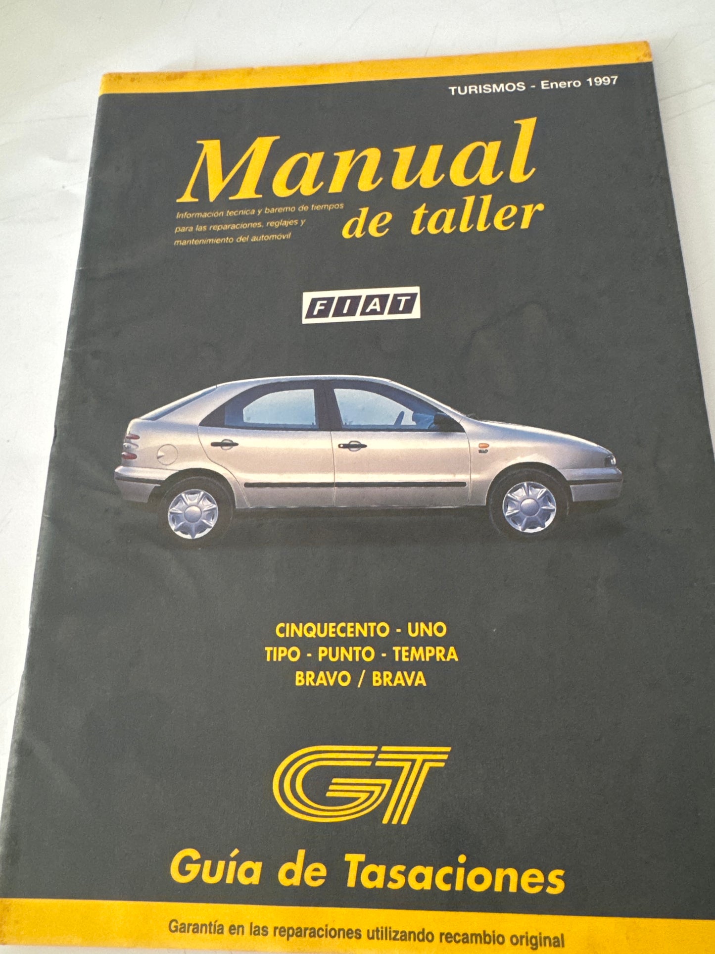 GT. Guía de tasaciones. Manual de taller. Información técnica y baremo de tiempos para las reparaciones, reglajes y mantenimiento del automóvil. Fiat enero 1997