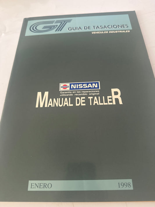 GT. Guía de tasaciones. Manual de taller. Vehículos industriales. Nissan. Enero 1998