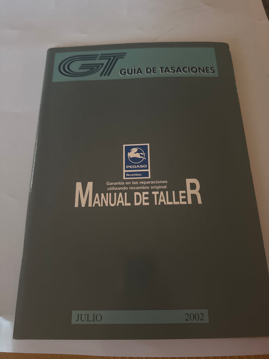 GT. Guía de tasaciones. Manual de taller. Pegaso. Julio 2002