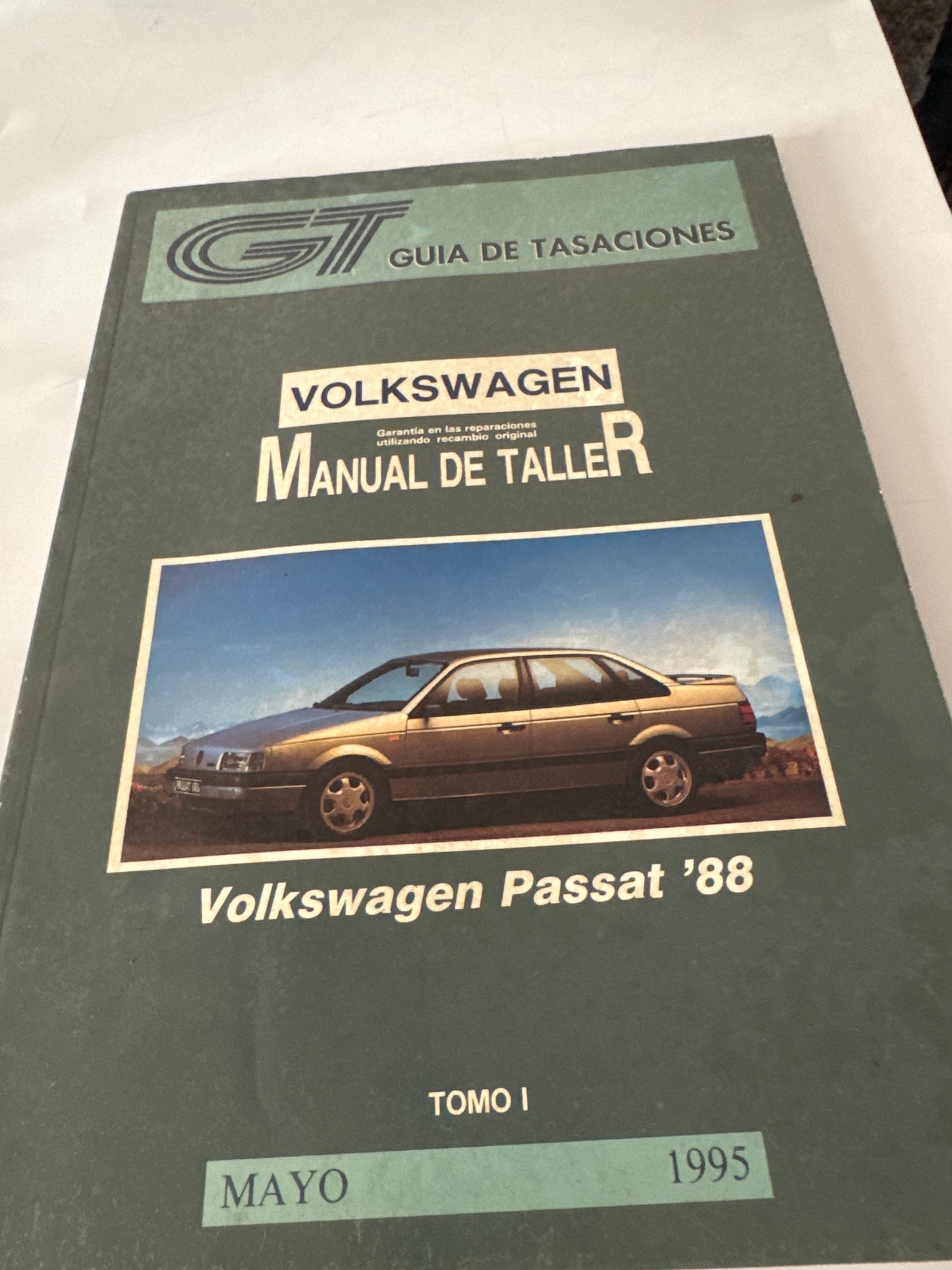 GT. Guía de tasaciones. Manual de taller. Volkswagen passat ‘88. Tomo I. Mayo 1995