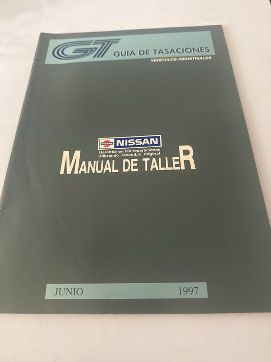 GT. Guía de tasaciones. Manual de taller. Vehículos industriales. Nissan. Junio 1997