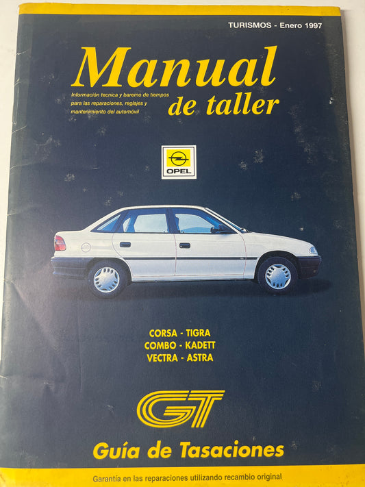 GT Guía de tasaciones manual de taller Opel corsa-Tigra-combo-kadett-Vectra-Astra. Enero 97.