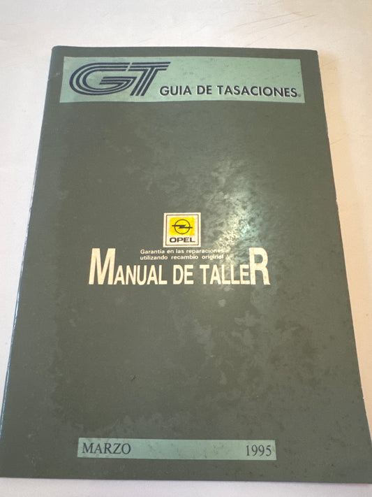 GT. Guía de tasaciones. Manual de taller. Opel. Marzo 1995