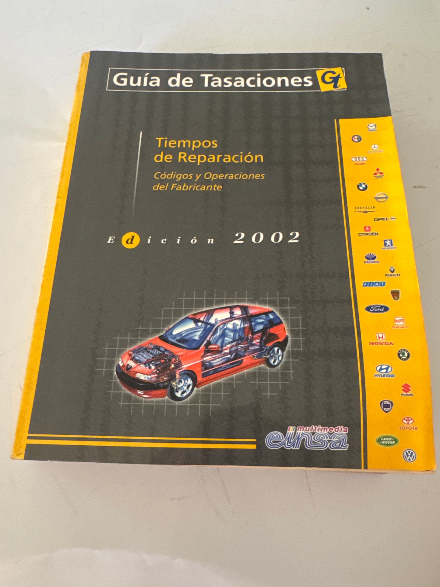 GT. Guía de tasaciones. Tiempo de reparación. Códigos y operaciones del fabricante. Edición 2002